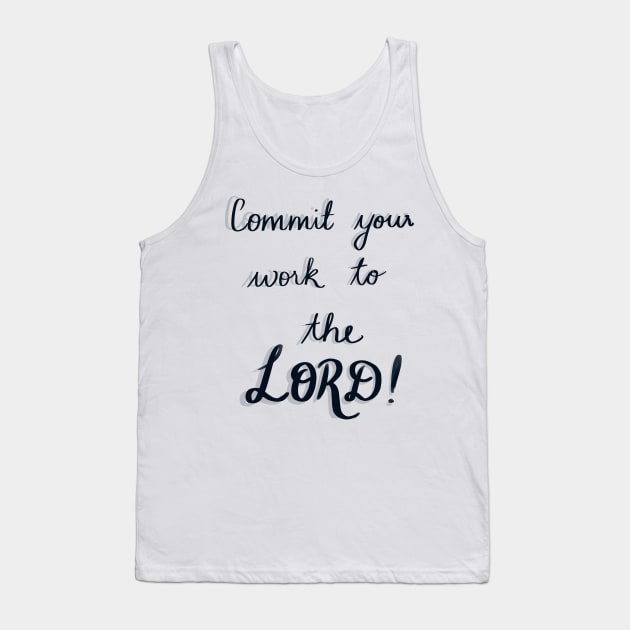 Commit your work to the Lord, and your plans will be established" - Proverbs 16:3 Tank Top by Eveline D’souza
